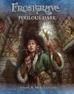 Frostgrave: Perilous Dark di Joseph A. McCullough edito da OSPREY PUB INC