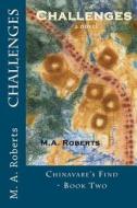 Challenges: Chinavare's Find - Book Two di M. A. Roberts edito da Createspace