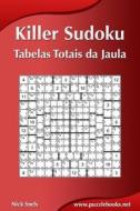 Killer Sudoku - Tabelas Totais Da Jaula di Nick Snels edito da Createspace