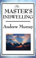 The Master's Indwelling di Andrew Murray edito da Wilder Publications