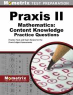 Praxis Mathematics: Content Knowledge Practice Questions: Practice Tests and Exam Review for the Praxis Subject Assessments edito da MOMETRIX MEDIA LLC