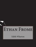 Ethan Frome di Edith Wharton edito da Createspace