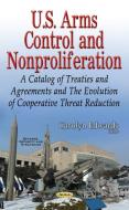 U.S. Arms Control & Nonproliferation edito da Nova Science Publishers, Inc