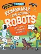 Remarkable (and Roving) Robots di Sonya Newland edito da Gareth Stevens Publishing Lllp