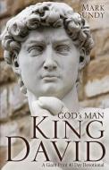 GODS MAN KING DAVID di Mark Sundy edito da XULON PR