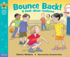 Bounce Back! di Cheri Meiners edito da Free Spirit Publishing Inc.,u.s.