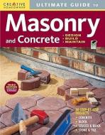 Ultimate Guide to Masonry and Concrete: Design, Build, Maintain di Editors of Creative Homeowner edito da CREATIVE HOMEOWNER PR
