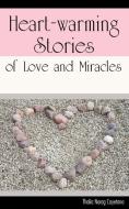 Heart-warming Stories of Love and Miracles di Thalia N. Cayetano edito da Iceni Books
