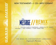 Message Remix New Testament-MS: The Bible in Contemporary Language di Eugene H. Peterson edito da Oasis Audio
