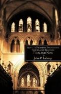 Apostles, Prophets, Evangelists, Pastors, and Teachers Then and Now di John P. Lathrop edito da XULON PR