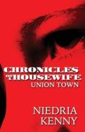 Chronicles Of A Housewife di Niedria Kenny edito da America Star Books