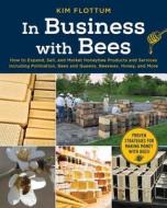 In Business with Bees di Kim Flottum edito da Quarry Books