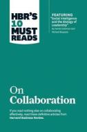 Hbr's 10 Must Reads on Collaboration (with Featured Article "social Intelligence and the Biology of Leadership," by Dani di Harvard Business Review, Daniel Goleman, Richard E. Boyatzis edito da HARVARD BUSINESS REVIEW PR