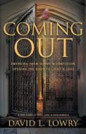 Coming Out: Emerging From Shame & Confusion, Opening The Door To Light & Love. di David Lowry edito da CTR STREET