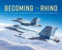 Becoming the Rhino di Scott Dworkin edito da MASCOT BOOKS