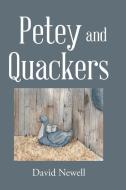 PETEY AND QUACKERS di NEWELL,DAVID, edito da LIGHTNING SOURCE UK LTD