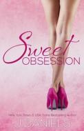 Sweet Obsession di J Daniels edito da Everafter Romance