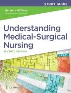 Study Guide For Understanding Medical Surgical Nursing di Paula D. Hopper, Linda S. Williams edito da F.A. Davis Company