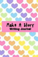 Make a Story Writing Journal: Girls Rainbow Make a Story Writing Journal di Angie Mae edito da LIGHTNING SOURCE INC
