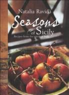 Seasons of Sicily: Recipes from the South of Italy di Natalia Ravida edito da New Holland Australia(AU)