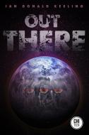 Out There di Ian Donald Keeling edito da CHITEEN