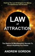 Law Of Attraction di Andrew Gordon edito da Andrew Zen