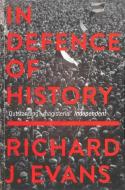 In Defence Of History di Richard J. Evans edito da Granta Books