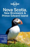 Nova Scotia, New Brunswick & Prince Edward Island di Lonely Planet, Oliver Berry, Adam Karlin, Korina Miller edito da Lonely Planet
