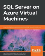 SQL Server on Azure Virtual Machines di Randolph West, Louis Davidson, Allan Hirt edito da Packt Publishing