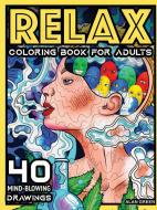 Relax Coloring Book For Adults di Alan Green edito da Alan Green Books