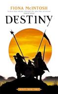 Destiny: Trinity Book Three di Fiona McIntosh edito da Little, Brown Book Group