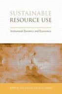 Sustainable Resource Use di Alex Smajgl edito da Routledge