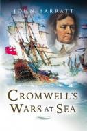 Cromwell's Wars at Sea di John Barratt edito da PEN & SWORD MARITIME