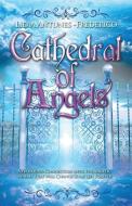 Cathedral of Angels di Lidia Antunes-Frederico edito da COMPLETELYNOVEL