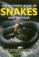 Ultimate Book of Snakes and Reptiles di Barbara Taylor, Mark O'Shea edito da Anness Publishing