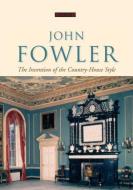 John Fowler: The Invention of the Country-House Style edito da Taylor & Francis Ltd