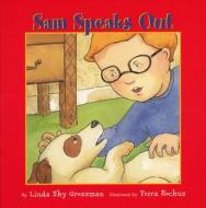 Sam Speaks Out di Linda Sky Grossman edito da Second Story Press