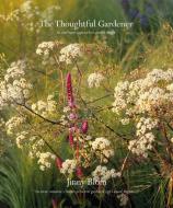 The Thoughtful Gardener di Jinny Blom edito da Jacqui Small