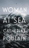 Woman at Sea di Catherine Poulain edito da Random House UK Ltd