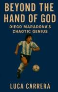 Beyond the Hand of God di Luca Carrera edito da Independently Published