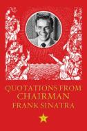 Quotations from Chairman Frank Sinatra edito da ENTHUSIAST