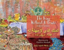 The King without a Trade: Bilingual English-Arabic Edition di Idries Shah edito da HOOPOE BOOKS