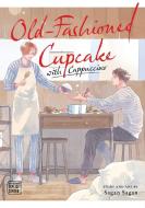 Old-Fashioned Cupcake With Cappuccino di Sagan Sagan edito da Viz Media, Subs. Of Shogakukan Inc
