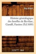 Histoire Genealogique Des Familles de Revilasc, Gandil, Fassion, (Ed.1680) di Allard G. edito da Hachette Livre - Bnf