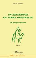 Un neg'mawon en terre originelle di Hervé Joseph edito da Editions L'Harmattan