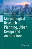 Morphological Research In Planning, Urban Design And Architecture edito da Springer Nature Switzerland AG