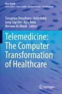 Telemedicine: The Computer Transformation of Healthcare edito da Springer International Publishing