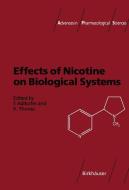 Effects of Nicotine on Biological Systems di Adlkofer, Thurau edito da Birkhäuser Basel