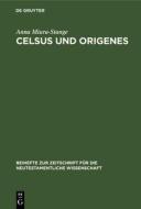 Celsus und Origenes di Anna Miura-Stange edito da De Gruyter