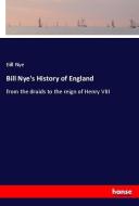Bill Nye's History of England di Bill Nye edito da hansebooks
